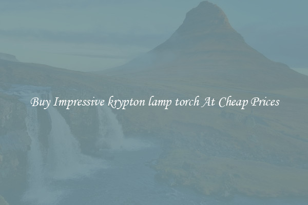 Buy Impressive krypton lamp torch At Cheap Prices