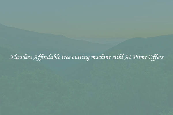 Flawless Affordable tree cutting machine stihl At Prime Offers