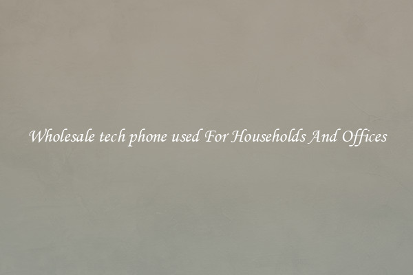 Wholesale tech phone used For Households And Offices