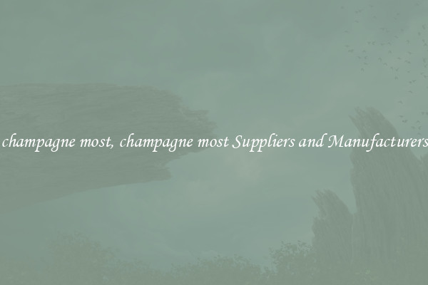 champagne most, champagne most Suppliers and Manufacturers