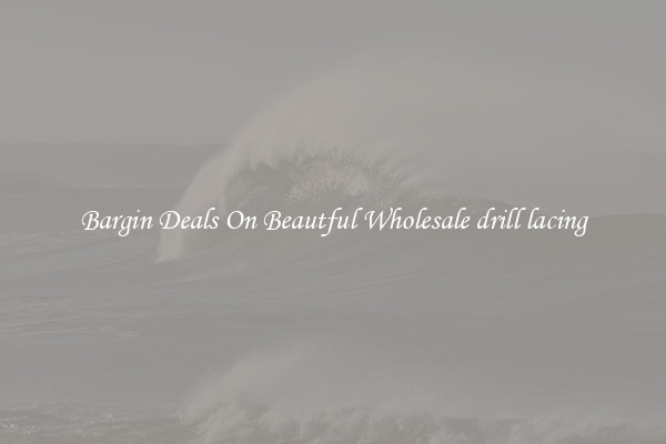 Bargin Deals On Beautful Wholesale drill lacing