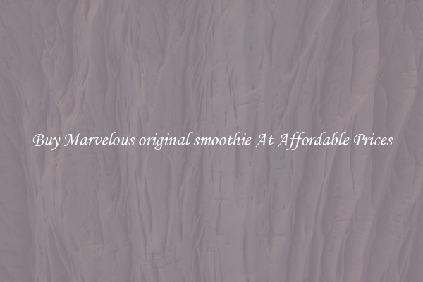 Buy Marvelous original smoothie At Affordable Prices