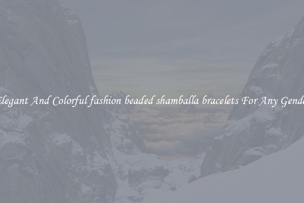 Elegant And Colorful fashion beaded shamballa bracelets For Any Gender