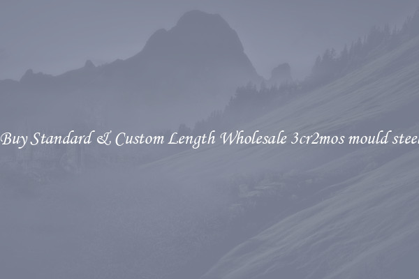 Buy Standard & Custom Length Wholesale 3cr2mos mould steel