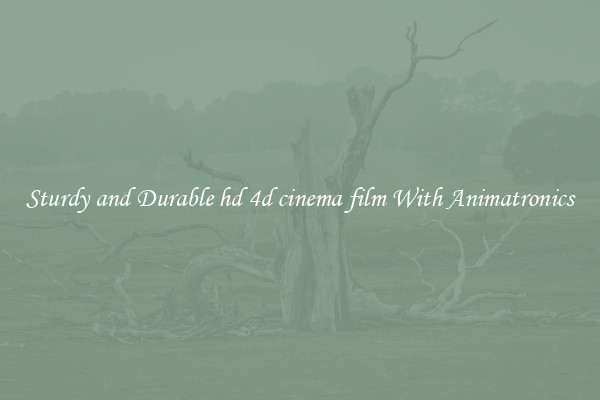 Sturdy and Durable hd 4d cinema film With Animatronics