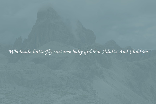 Wholesale butterfly costume baby girl For Adults And Children
