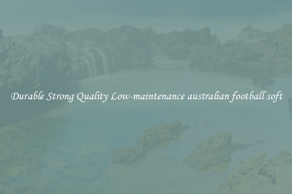 Durable Strong Quality Low-maintenance australian football soft