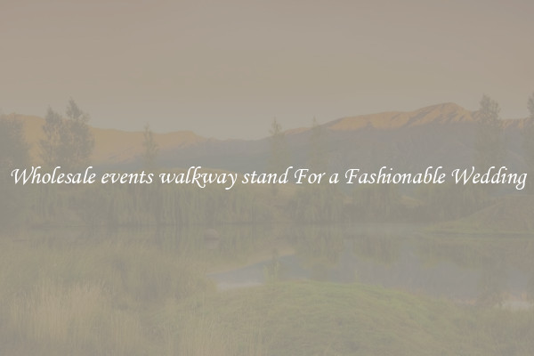 Wholesale events walkway stand For a Fashionable Wedding