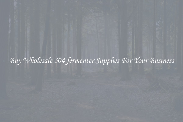 Buy Wholesale 304 fermenter Supplies For Your Business