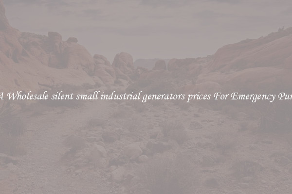 Get A Wholesale silent small industrial generators prices For Emergency Purposes