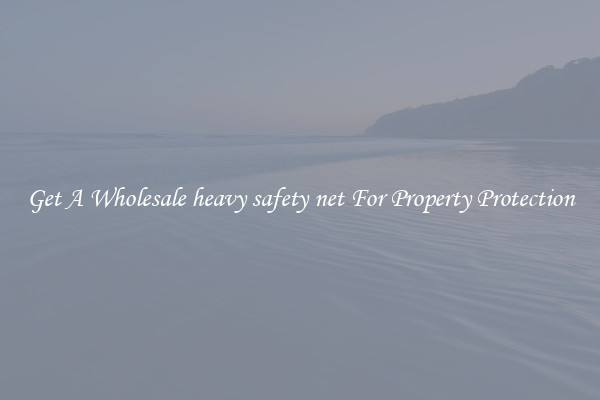 Get A Wholesale heavy safety net For Property Protection