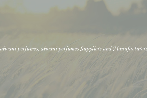 alwani perfumes, alwani perfumes Suppliers and Manufacturers