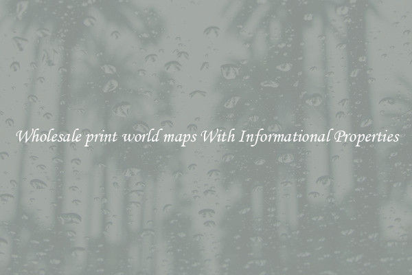 Wholesale print world maps With Informational Properties