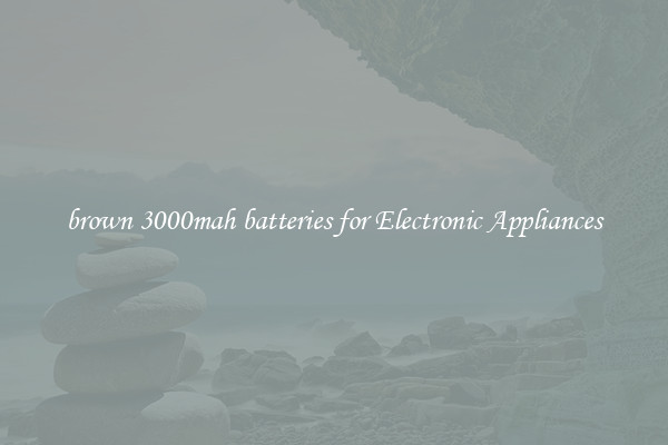 brown 3000mah batteries for Electronic Appliances