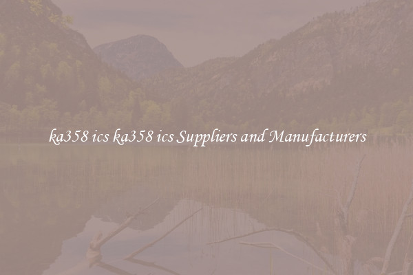 ka358 ics ka358 ics Suppliers and Manufacturers